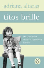 ISBN 9783596193042: Titos Brille. Die Geschichte meiner strapaziösen Familie.