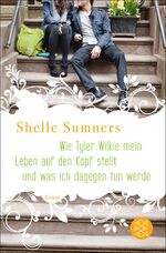 ISBN 9783596194285: Wie Tyler Wilkie mein Leben auf den Kopf stellt und was ich dagegen tun werde – Roman