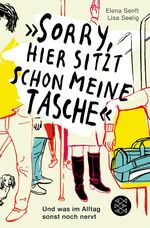 ISBN 9783596194513: »Sorry, hier sitzt schon meine Tasche« - Und was im Alltag sonst noch nervt