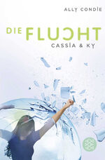 ISBN 9783596194988: Cassia & Ky - Die Flucht