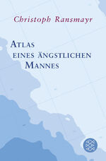 ISBN 9783596195633: Atlas eines ängstlichen Mannes