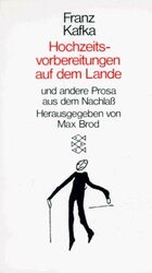 ISBN 9783596220670: Hochzeitsvorbereitungen auf dem Lande und andere Prosa aus dem Nachlaß Hrsg. Max Brod