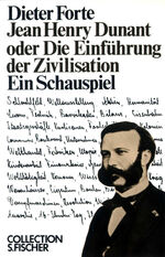 ISBN 9783596223015: Jean Henry Dunant oder Die Einführung der Zivilisation - Ein Schauspiel