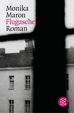Monika Maron: Flugasche – Roman Monika Maron: Flugasche – Roman
