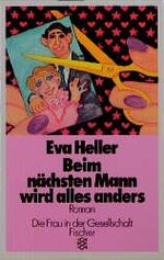 Eva Heller: Beim nächsten Mann wird alle Eva Heller: Beim nächsten Mann wird alle