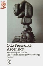 ISBN 9783596239436: Otto Freundlich: Ascension - Anweisung zur Utopie