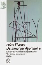 ISBN 9783596239467: Picasso: Denkmal für Apollinaire - Entwurf zur Humanisierung des Raumes