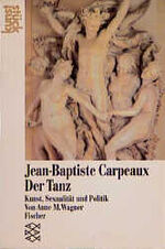 ISBN 9783596239610: Jean-Baptiste Carpeaux: Der Tanz - Kunst, Sexualität und Politik