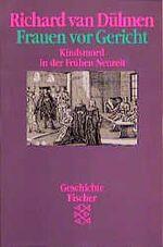 ISBN 9783596244317: Frauen vor Gericht: Kindsmord in der frühen Neuzeit Kindsmord in der frühen Neuzeit