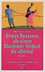 ISBN 9783596247189: Etwas Besseres als einen Ehemann findest du allemal