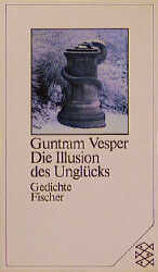 ISBN 9783596251285: Die Illusion des Unglücks : Gedichte. [Fischer-Bücherei] ; 5128.