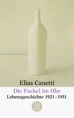 ISBN 9783596254040: Die Fackel im Ohr . Lebensgeschichte 1921-1931