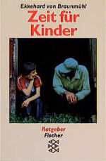 ISBN 9783596267057: Zeit für Kinder. Theorie und Praxis von Kinderfeindlichkeit, Kinderfreundlichkeit, Kinderschutz.