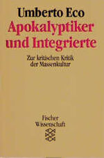 ISBN 9783596273676: Apokalyptiker und Integrierte - Zur kritischen Kritik der Massenkultur