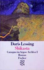 ISBN 9783596291465: Shikasta (Canopus im Argos: Archive, Band 1) betr.: kolonisierter Planet 5 ; persönliche, psychologische und historische Dokumente zum Besuch von JOHOR (George Sherban), Abgesandter (Grad 9), 87. Periode der letzten Tage ; Roman