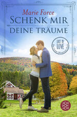 ISBN 9783596297245: Schenk mir deine Träume | Marie Force | Taschenbuch | 454 S. | Deutsch | 2017 | S. Fischer Verlag | EAN 9783596297245