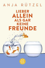 ISBN 9783596297771: Lieber allein als gar keine Freunde