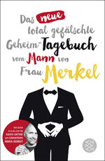 ISBN 9783596299188: Das neue total gefälschte Geheim-Tagebuch vom Mann von Frau Merkel