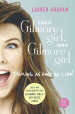 ISBN 9783596299577: Einmal Gilmore Girl, immer Gilmore Girl