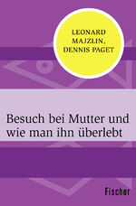 ISBN 9783596314683: Besuch bei Mutter und wie man ihn überlebt