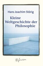 Kleine Weltgeschichte der Philosophie