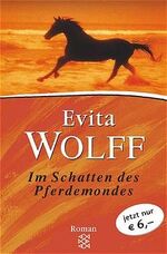 Evita Wolff: Im Schatten des Pferdemonde Evita Wolff: Im Schatten des Pferdemonde