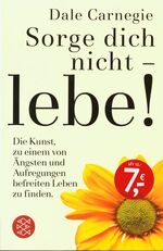 ISBN 9783596506927: Sorge dich nicht - lebe