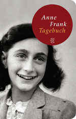 ISBN 9783596511495: Tagebuch – Die weltweit gültige und verbindliche Fassung des Tagebuchs der Anne Frank, autorisiert vom Anne Frank Fonds Basel