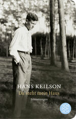 Hans Keilson: Da steht mein Haus : Erinn Hans Keilson: Da steht mein Haus : Erinn