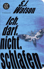 ISBN 9783596512881: Ich. Darf. Nicht. Schlafen. – Thriller