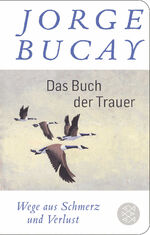 ISBN 9783596522675: Das Buch der Trauer – Wege aus Schmerz und Verlust