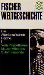 ISBN 9783596600021: Die Altorientalischen Reiche - Vom Paläolithikum bis zur Mitte des 2. Jahrtausends