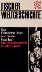 ISBN 9783596600083: Das Römische Reich und seine Nachbarn: Die Mittelmeerwelt im Altertum IV