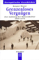 ISBN 9783596601431: Grenzenloses Vergnügen - Der Aufstieg der Massenkultur 1850-1970