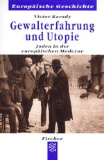 ISBN 9783596601592: Gewalterfahrung und Utopie - Juden in der europäischen Moderne