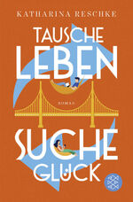 ISBN 9783596700486: Tausche Leben - Suche Glück