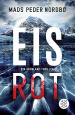 ISBN 9783596701728: Eisrot | Ein Grönland-Thriller | Mads Peder Nordbo | Taschenbuch | 416 S. | Deutsch | 2018 | S. Fischer Verlag | EAN 9783596701728