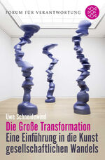 Uwe Schneidewind: Die Große Transformati Uwe Schneidewind: Die Große Transformati