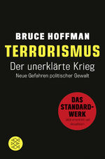 ISBN 9783596702725: Terrorismus - Der unerklärte Krieg - Neue Gefahren politischer Gewalt