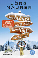 ISBN 9783596703692: Im Schnee wird nur dem Tod nicht kalt - Alpenkrimi