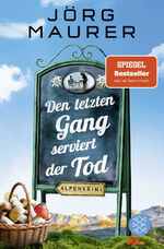 ISBN 9783596705405: Den letzten Gang serviert der Tod – Alpenkrimi