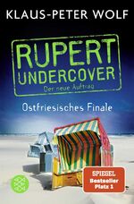 ISBN 9783596706174: Rupert undercover - Ostfriesisches Finale - Der neue Auftrag. Kriminalroman | Der Sommerkrimi von Ostfrieslands Bestsellerautor Klaus-Peter Wolf