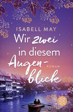 ISBN 9783596706655: Wir zwei in diesem Augenblick – Roman