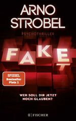 ISBN 9783596706662: Fake – Wer soll dir jetzt noch glauben? - Psychothriller | Nervenkitzel pur von Nr.1-Bestsellerautor Arno Strobel