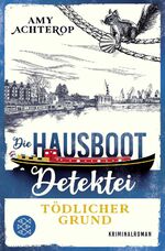 ISBN 9783596706792: Die Hausboot-Detektei – Tödlicher Grund - Kriminalroman