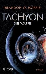 ISBN 9783596707355: Tachyon – Die Waffe | Harte Science Fiction