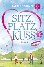 ISBN 9783596708079: Sitz, Platz, Kuss - Humorvoller Liebesroman rund um eine Hundetagesstätte