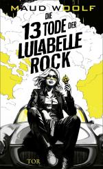 ISBN 9783596709311: Die 13 Tode der Lulabelle Rock | Das unvergessliche Science-Fiction-Debüt: Blade Runner meets Barbie | Maud Woolf | Buch | 336 S. | Deutsch | 2024 | FISCHER TOR | EAN 9783596709311