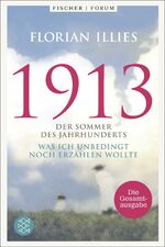 ISBN 9783596709755: 1913. Die Gesamtausgabe: Der Welterfolg....Br.Mängelexemplar von Florian Illies