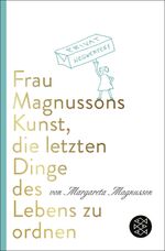 ISBN 9783596711093: Frau Magnussons Kunst, die letzten Dinge des Lebens zu ordnen